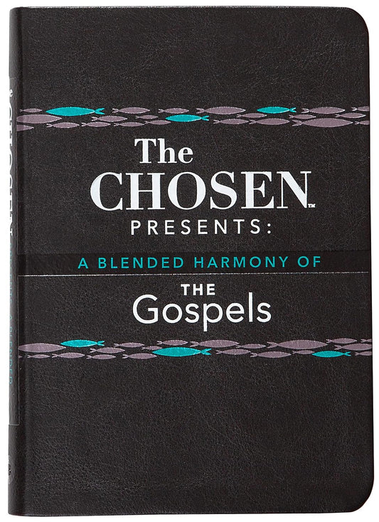 The Chosen Presents: A Blended Harmony of the Gospels